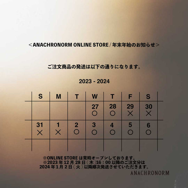 ANACHRONORM ONLINE STORE / 年末年始のお知らせ